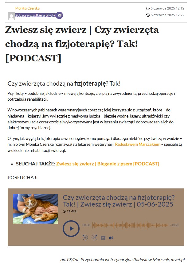 O tym, jak wygląda fizjoterapia czworonogów, komu pomaga i dlaczego niektóre psy ćwiczą w wodzie – m.in o tym Monika Czerska rozmawiała z lekarzem weterynarii Radosławem Marczakiem – specjalistą w dziedzinie rehabilitacji zwierząt.